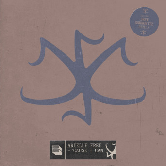 Arielle Free – ‘Cause I Can (+Jeff Sorkowitz Remix)