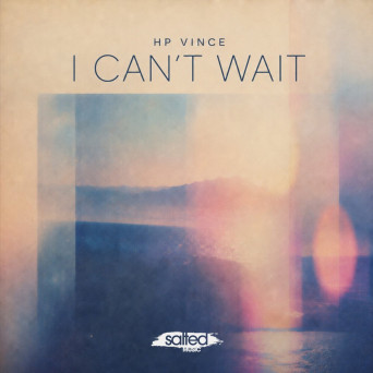 HP Vince – I Can’t Wait