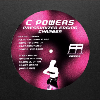 C Powers – Pressurized Edging Chamber