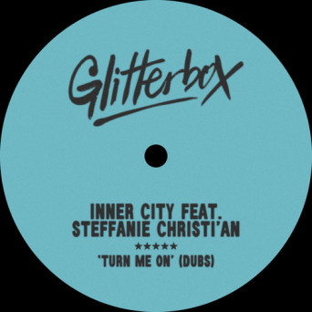 Inner City, Steffanie Christi’an – Turn Me On (Dubs)