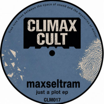 Maxseltram – Just a Plot EP
