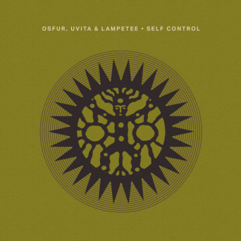 LAMPETEE, Osfur, UVITA – Self Control