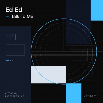 Ed Ed – Talk To Me