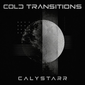 Calystarr – Cold Transistions
