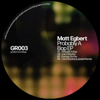 Matt Egbert – Probably A Bop