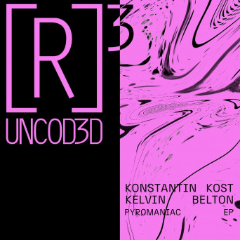 Kelvin Belton, Konstantin Kost – Pyromaniac EP