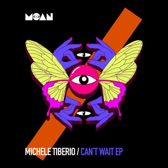 Michele Tiberio – Can’t Wait EP.