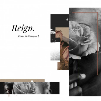 Reign. – Come To Conquer