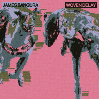 James Bangura – Woven Delay