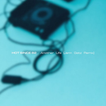 Hot Since 82, Lydia Kaye – Another Life