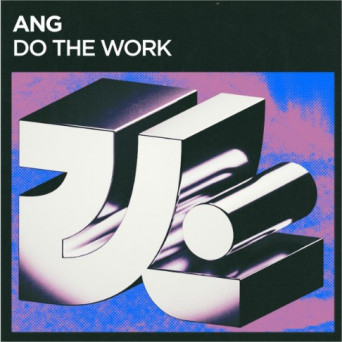 ANG – Do The Work