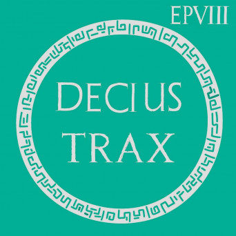 Decius – Decius Trax EP VIII