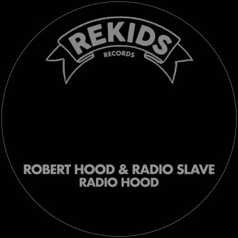 Robert Hood & Radio Slave – Radio Hood