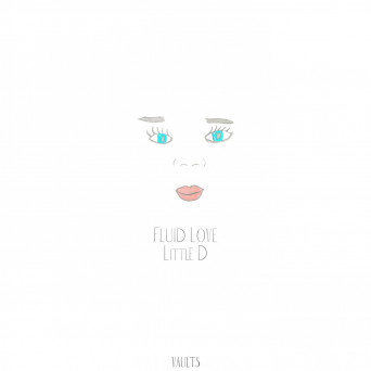 Little D (GR) – Fluid Love