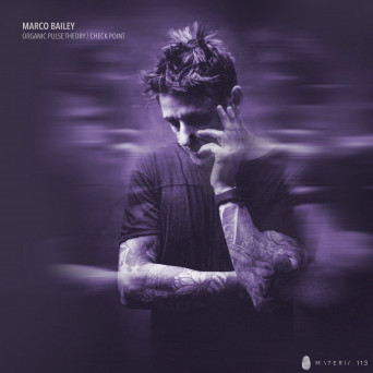 Marco Bailey – Organic Pulse Theory / Check Point