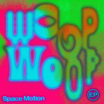 Space Motion – Woop Woop EP.