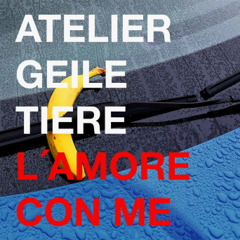 ATELIER GEILE TIERE – L’amore Con Me