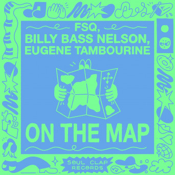 FSQ, Eugene Tambourine, Billy “Bass” Nelson – On The Map (Original Versions)