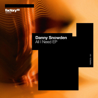 Danny Snowden – All I Need EP