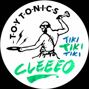 Cleeeo – Tiki Tiki Tiki EP