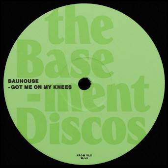 Bauhouse – Got Me On My Knees