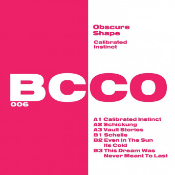Obscure Shape, BCCO – CALIBRATED INSTINCT