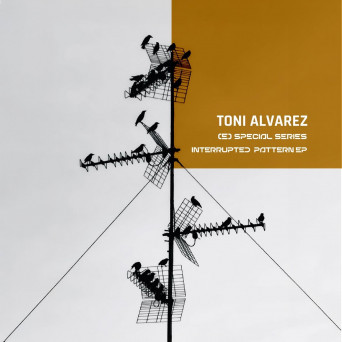 Toni Alvarez – Interrupted Pattern EP