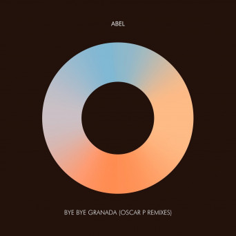 Marcel, Oscar P, Abel – Bye Bye Granada (Oscar P Remixes)