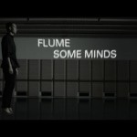 Flume – Some Minds (Official Music Video)