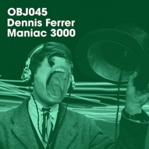 Dennis Ferrer – Maniac 3000