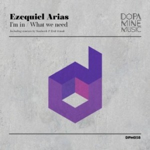 Ezequiel Arias – I’m in / What We Need