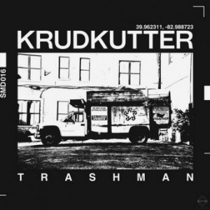 Krudkutter – Trashman