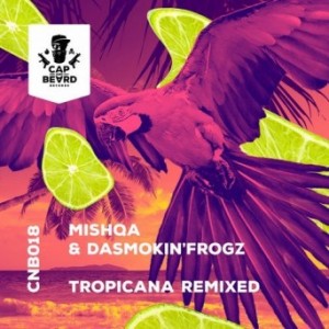 DaSmokin’Frogz & MISHQA – Tropicana Remixed