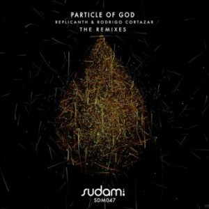 Replicanth & Rodrigo Cortazar – Particle of God (The Remixes)