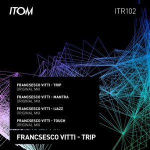 Francesco Vitti – Trip