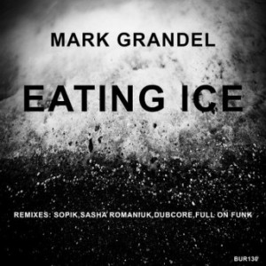 Mark Grandel – Eating Ice