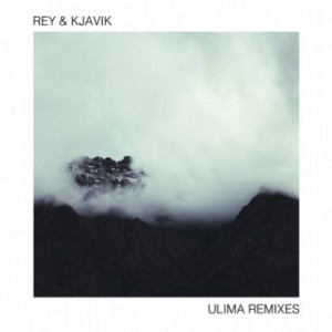 Rey & Kjavik – Ulima (Remixes)
